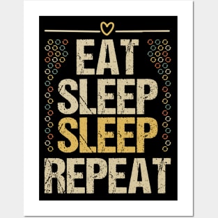 Eat Sleep Sleep Repeat Posters and Art